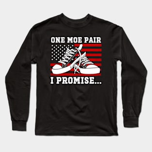 Just One More Pair I Promise Long Sleeve T-Shirt